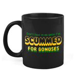 Scum for Bonuses Mug